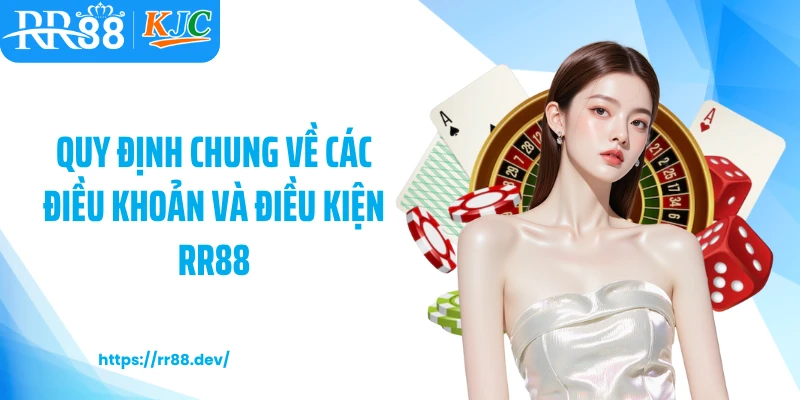 Quy định chung về các điều khoản và điều kiện RR88